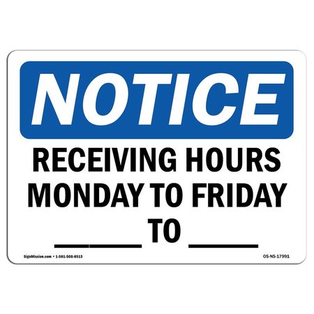 SIGNMISSION Safety Sign, OSHA Notice, 7" Height, Aluminum, Receiving Hours Monday To Friday To Sign, Landscape OS-NS-A-710-L-17991